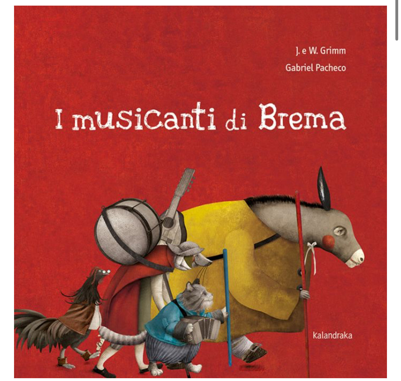 I musicanti di Brema, J e W Grimm, Gabriel Pacheco