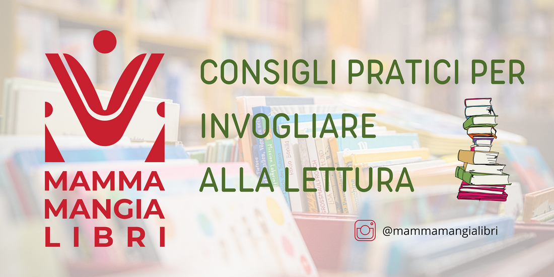 Consigli pratici per invogliare alla lettura