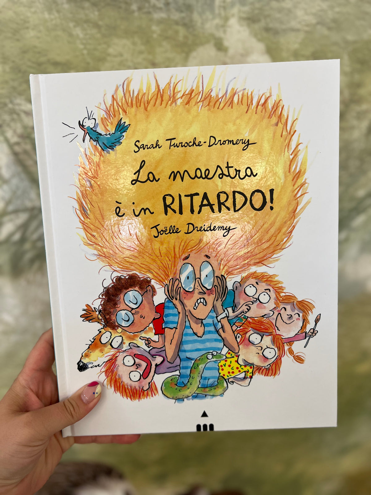 La maestra è in ritardo! Sarah Turoche-Dromery & Joëlle Dreidemy