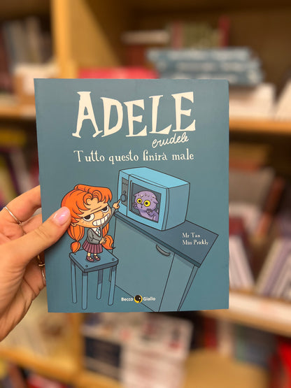 Adele crudele. Tutto questo finirà male, Mr Tan e Miss Prickly