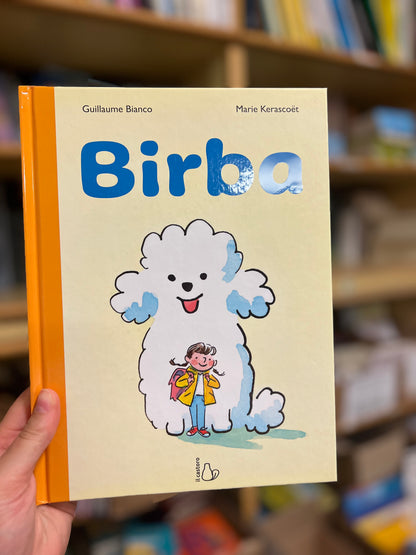 Birba, Guillaume Bianco & Marie Kerascoët