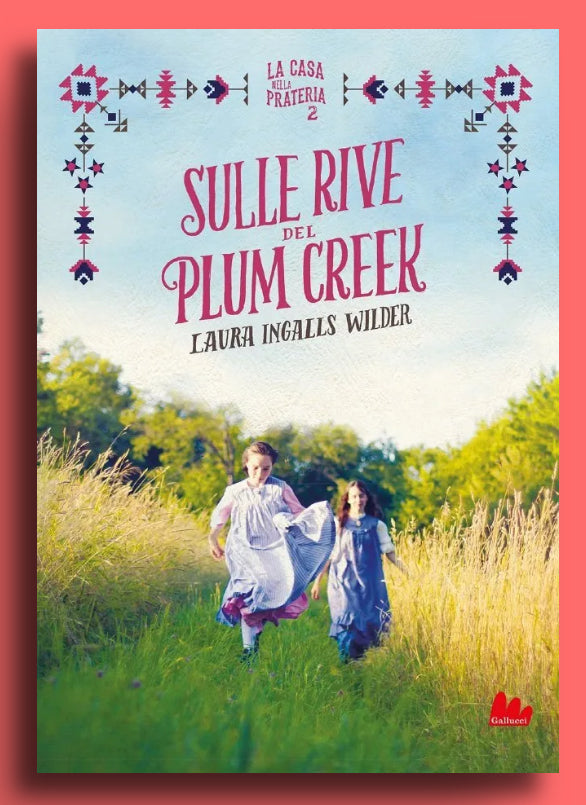 La casa nella prateria 2. Sulle rive del Plum Creek, Laura Ingalls Wilder