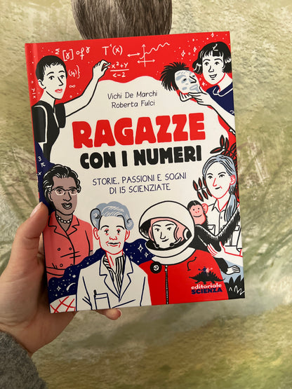 Ragazze con i numeri, storie,passioni e sogni di 15 scienziate, Vichi De Marchi, Roberta Fulci