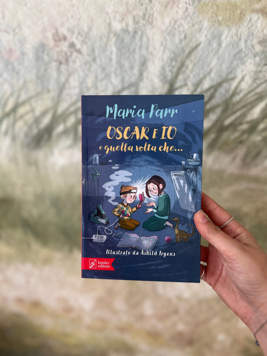 Oscar e io e quella volta che…, Maria Parr & Ashild Irgens