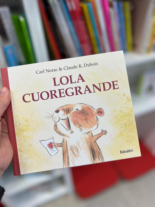 Lola cuoregrande , Carl Norac, Claude K Dubois
