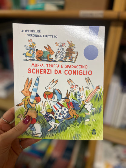 Muffa, truffa e spadaccino. Scherzi da coniglio, Alice Keller e Veronica Truttero