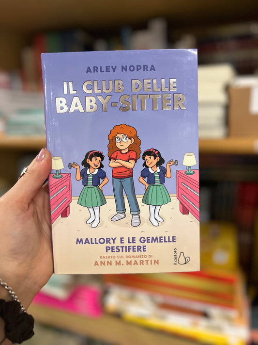 Il Club delle Baby-sitter. Mallory e le gemelle pestifere, Arley Nopra