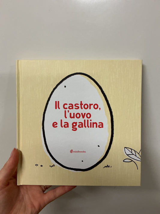 Il castoro, l’uovo e la gallina di Eva Francescutto, Chiara Vignocchi e Silvia Borando