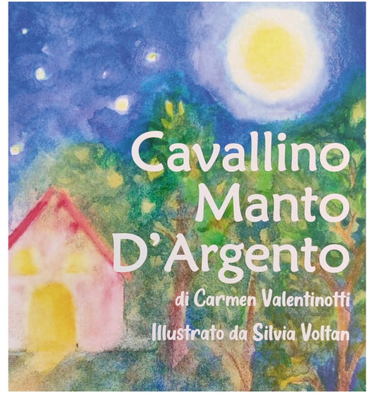 Cavallino manto d’argento, Carmen Valentinotti, Silvia Voltan