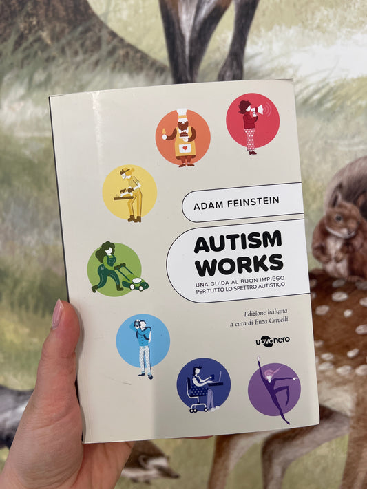 Autism works, una guida al buon impiego per tutto lo spettro autistico, Adam Feinstein