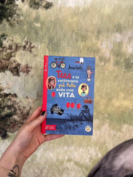 Tess e la settimana più folle della mia vita, Anna Woltz
