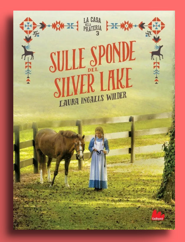 La casa nella prateria 3. Sulle sponde del Silver Lake, Laura Ingalls Wilder