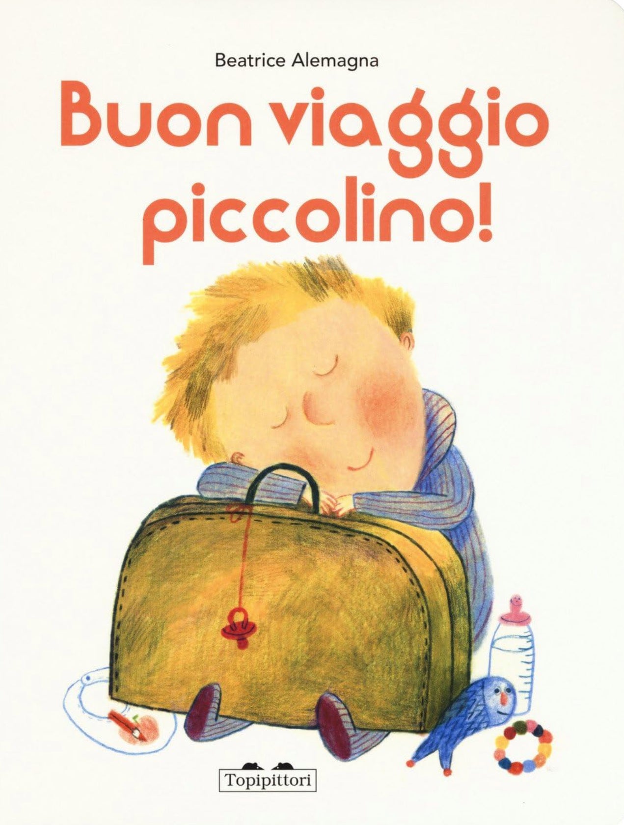 Buon viaggio, piccolino, Beatrice Alemagna