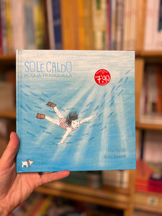 Sole caldo acqua tranquilla, Elisa Mazzoli & Monia Antonelli