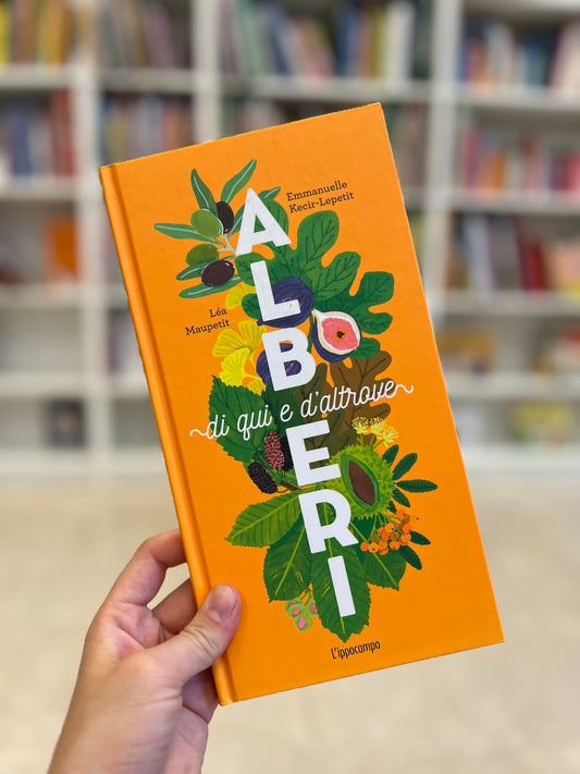 Alberi di qui e di altrove, Emmanuelle Kecir - Lepetit, Léa Maupetit