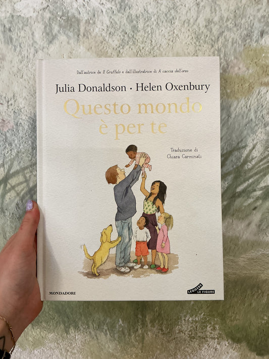 Questo mondo è per te, Julia Donaldson e Helen Oxenbury