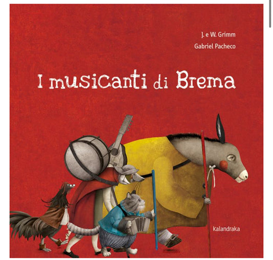 I musicanti di Brema, J e W Grimm, Gabriel Pacheco