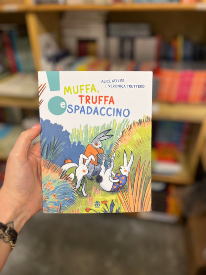Muffa, Truffa e Spadaccino, Alice Keller e Veronica Truttero