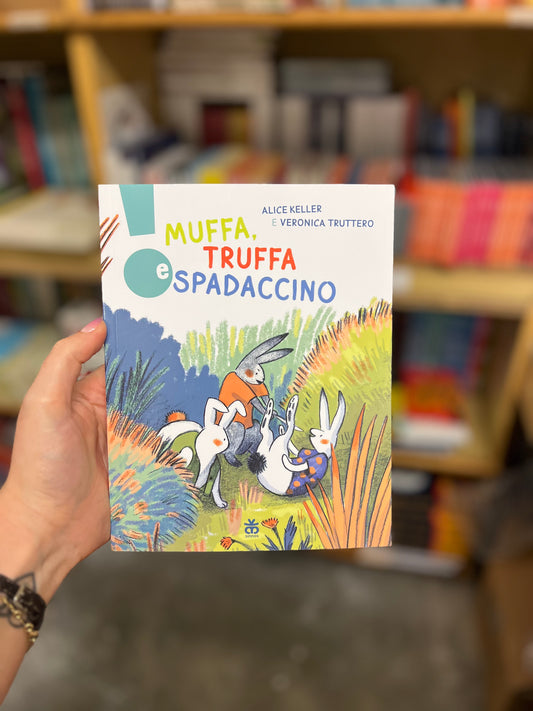 Muffa, Truffa e Spadaccino, Alice Keller e Veronica Truttero