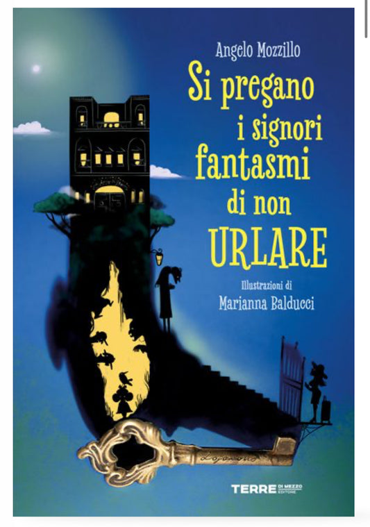 Si pregano i signori fantasmi di non urlare, Angelo Mozzillo, Marianna Balducci