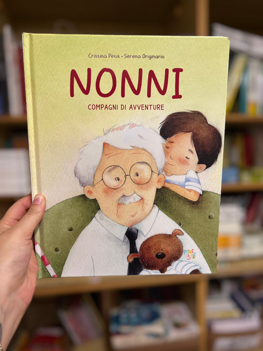 Nonni, compagni di avventure, Cristina Petit & Serena Originario