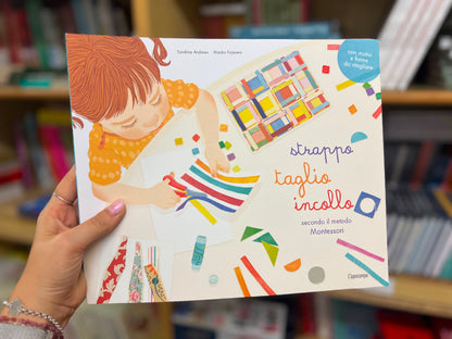 Strappo, taglio, incollo. Secondo il metodo Montessori Sandrine Andrews, Mizuho Fujisawa