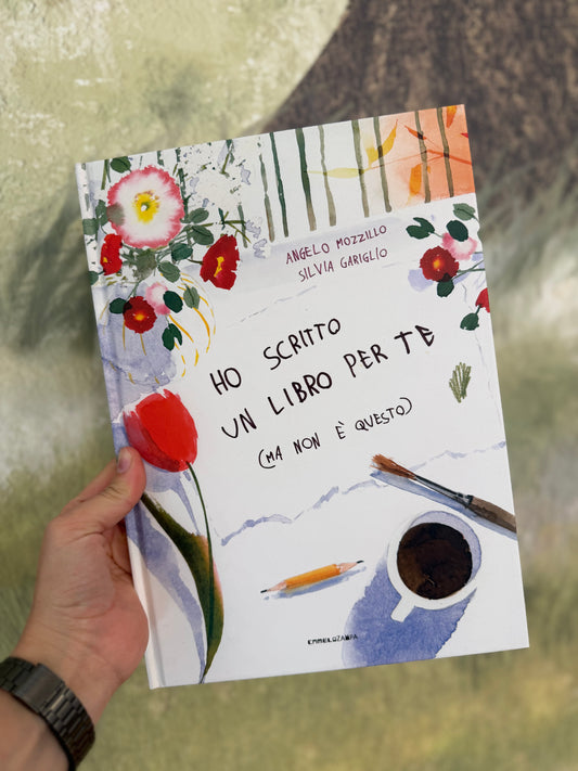 Ho scritto un libro per te (ma non è questo), Angelo Mozzillo, Silvia Gariglio