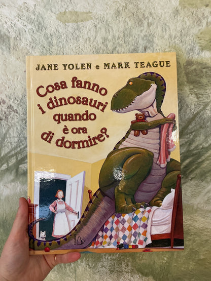 Cosa fanno i dinosauri quando è ora di dormire? Jane Yolen e Mark Teague