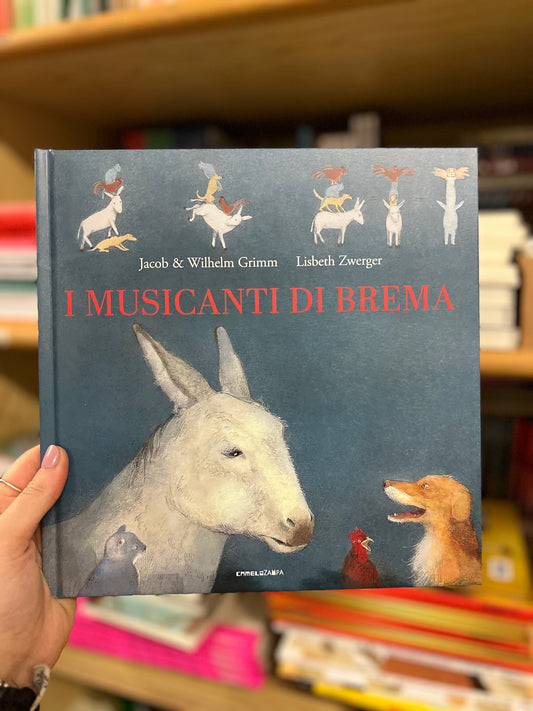 I musicanti di Brema, Jacob e Wilhelm Grimm & Lisbeth Zwerger