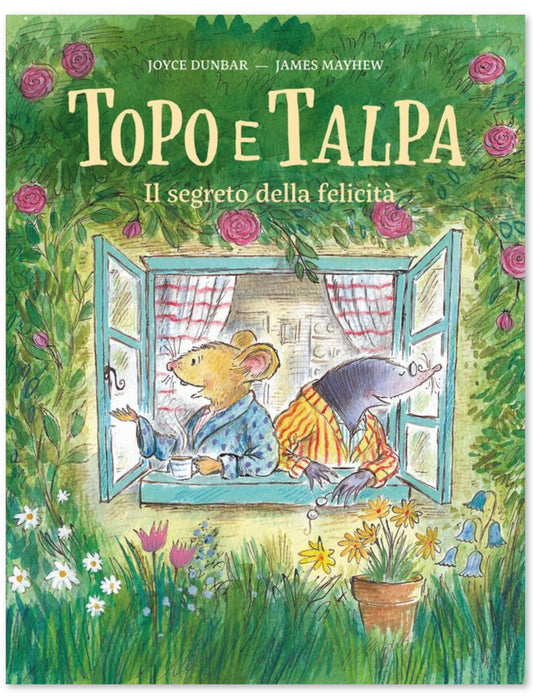 Topo e Talpa. Il segreto della felicità, Joyce Dunbar e James Mayhew