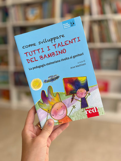 Come sviluppare tutti i talenti del bambino, La pedagogia steineriana rivolta ai genitori, Arve Mathisen