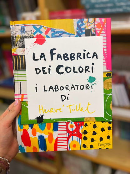 La fabbrica dei colori I laboratori di Hervé Tullet