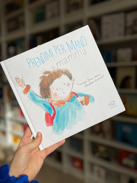 Prendimi per mano mamma, Nadine Brun Cosme, Christine Davenier