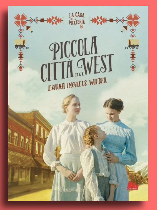 La casa nella prateria 5. Piccola città de West, Laura Ingalls Wilder