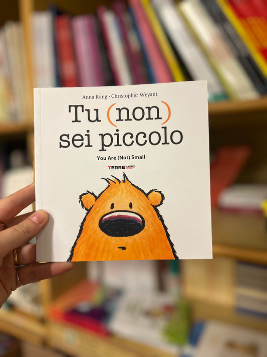 Tu (non) sei piccolo, Anna Kang, Christopher Weyant - versione tascabile bilingue