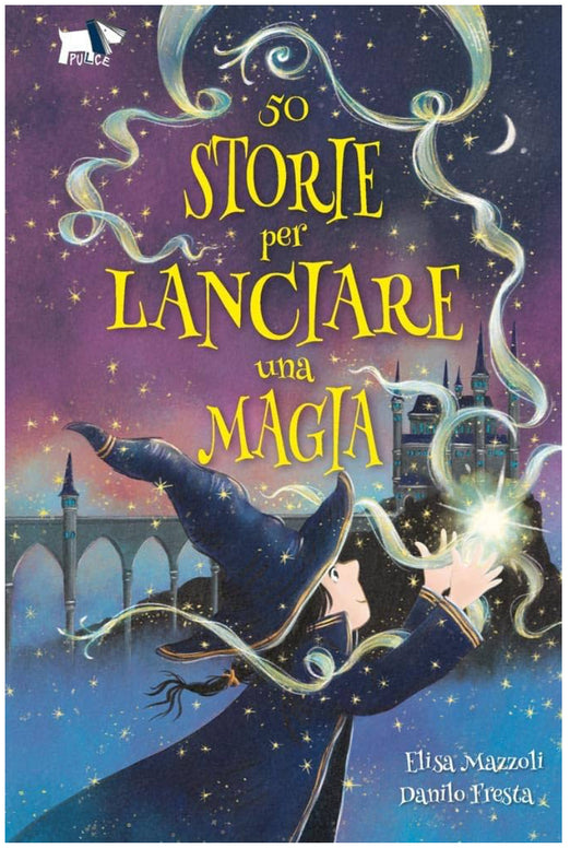 50 Storie per lanciare una magia, Elisa Mazzoli, Danilo Fresta
