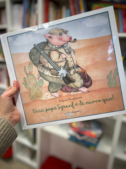 Urrà, papà Sgrunf è di nuovo qua!, Tatjana Hauptmann