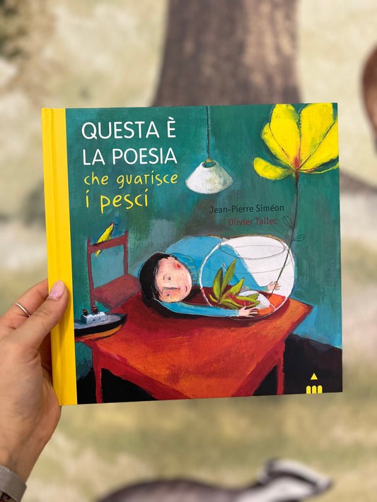 Questa è la poesia che guarisce i pesci, Jean-Pierre Siméon e Olivier Tallec
