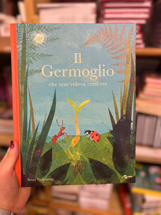 Il germoglio che non voleva crescere, Britta Teckentrup