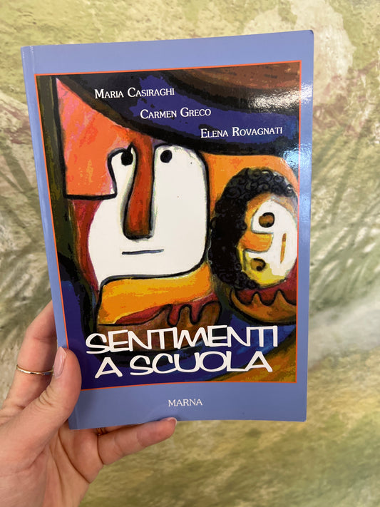 Sentimenti a scuola, Maria Casiraghi, Carmen Greco, Elena Rovagnati