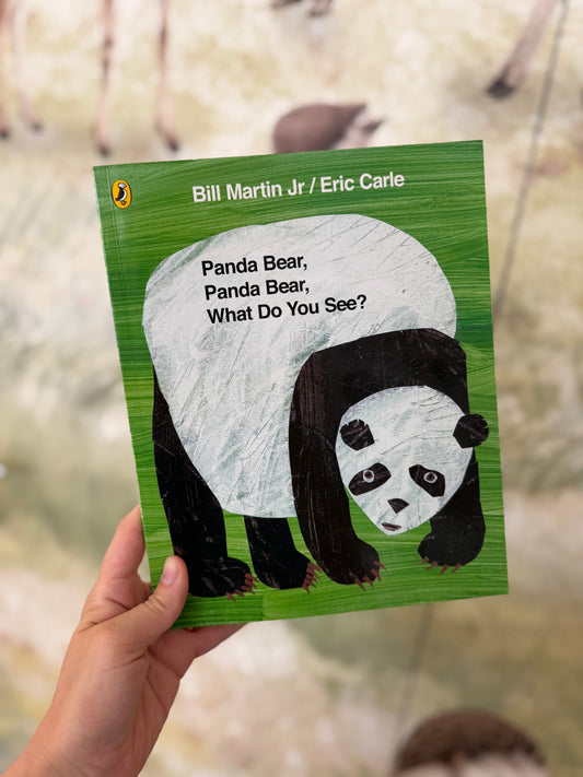 Panda bear, panda bear, what do you see? Bill Martin Jr, Eric Carle