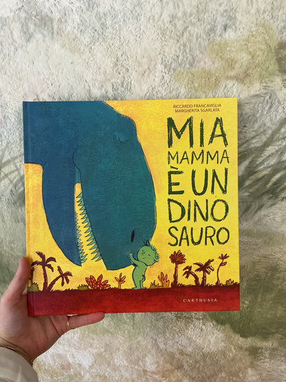 Mia mamma è un dinosauro, Riccardo Francaviglia e Margherita Sgarlata