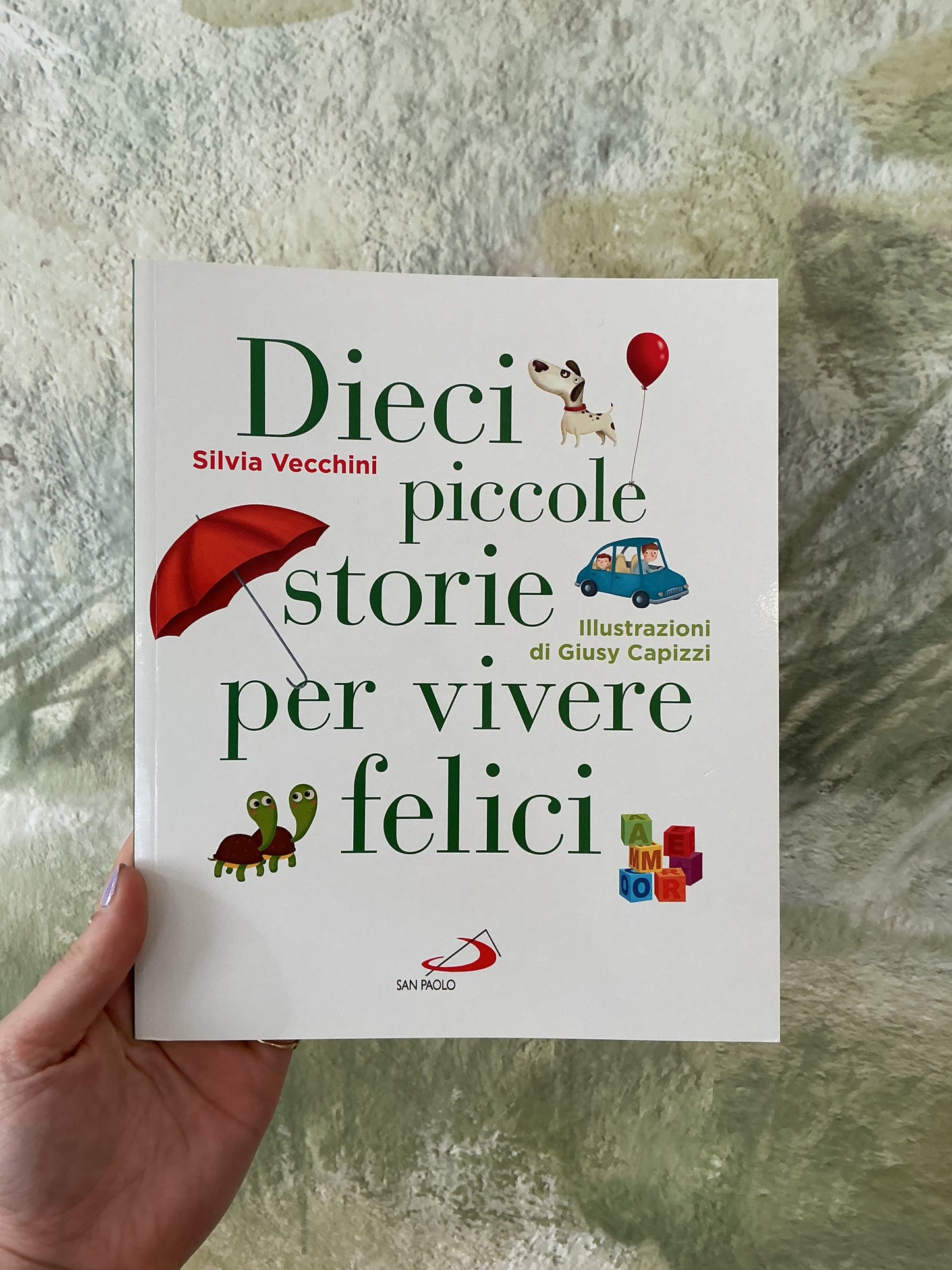 Dieci piccole storie per vivere felici, Silvia Vecchini e Giusy Capizzi