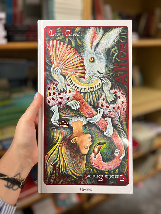 Alice nel paese delle meraviglie, Lewis Carroll & Isabelle Simler