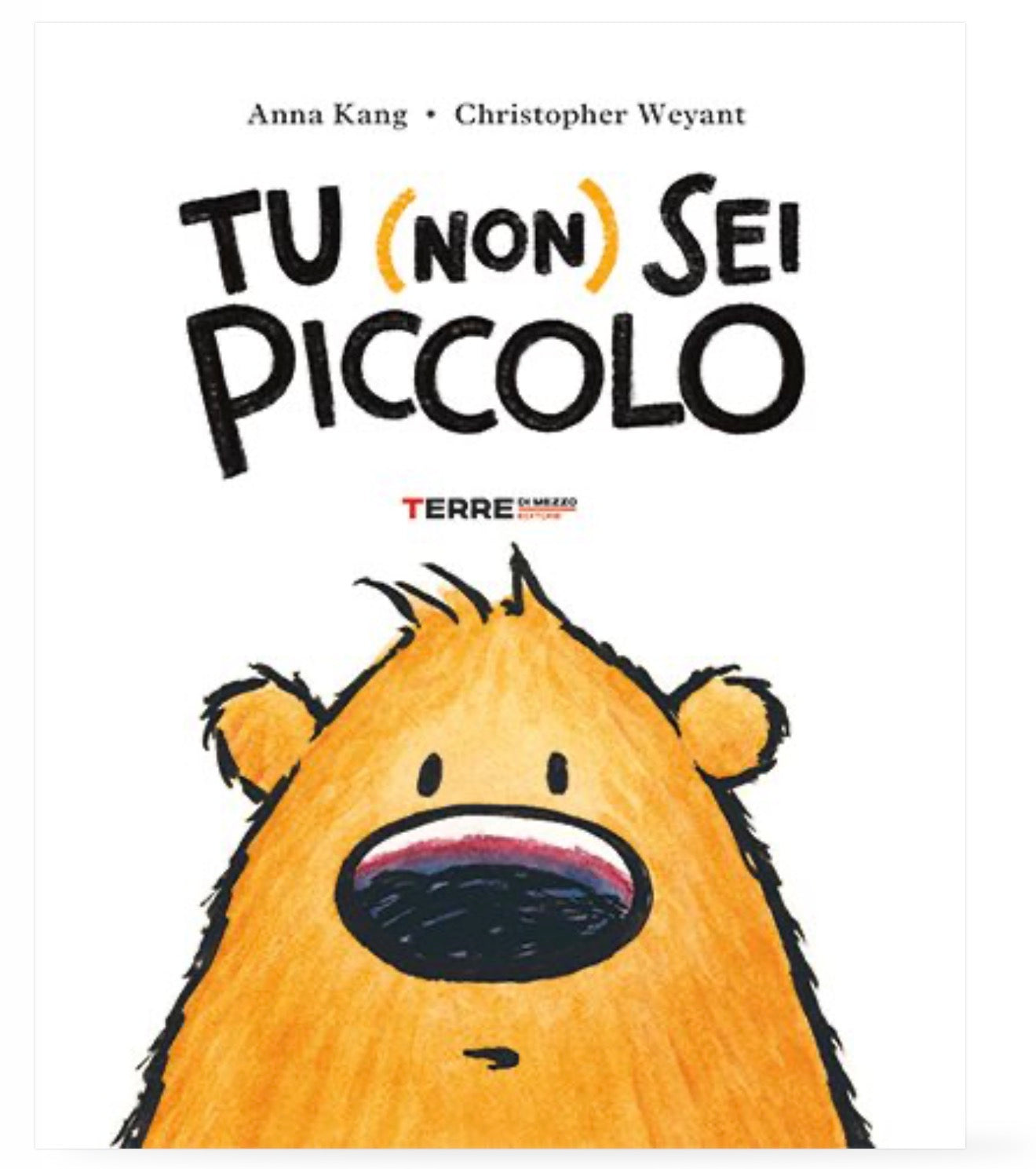Tu (non) sei piccolo, Anna Kang, Christopher Weyant