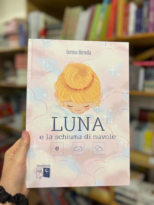 Luna e la schiuma di nuvole, Serena Borsella