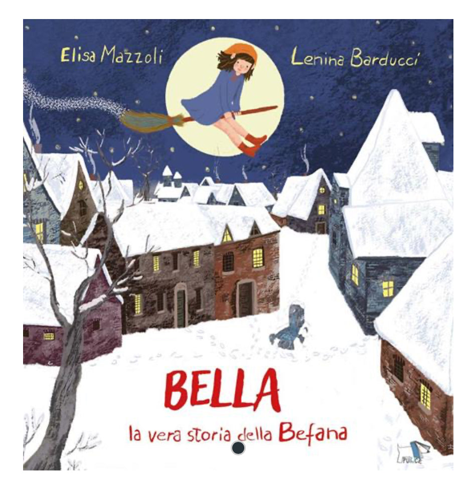 Bella la vera storia della Befana, Elisa Mazzoli e Lenina Barducci