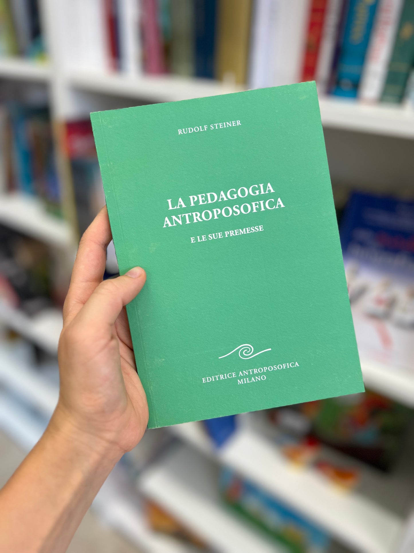 La pedagogia antroposofica e le sue premesse, Rudolf Steiner