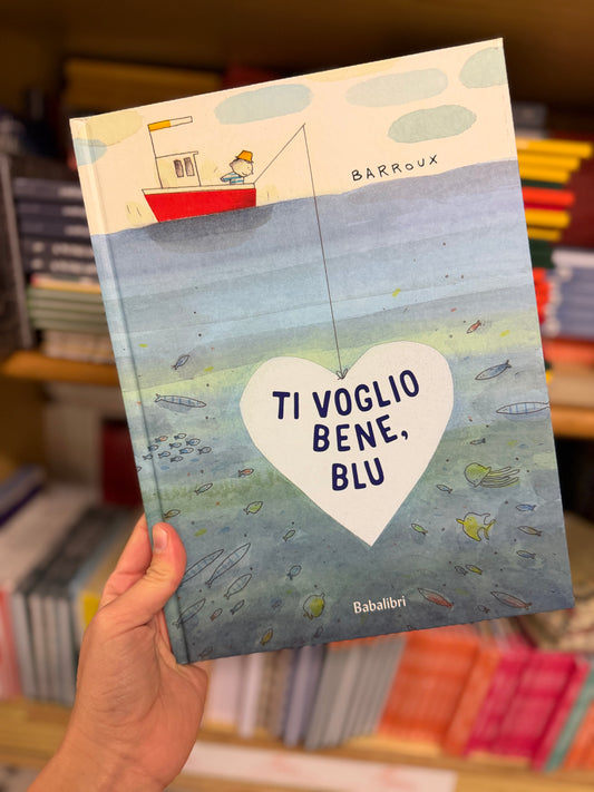 Ti voglio bene, Blu, Barroux