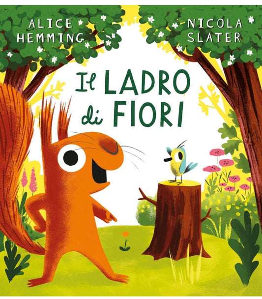 Il ladro di fiori! 	Alice Hemming e Nicola Slater